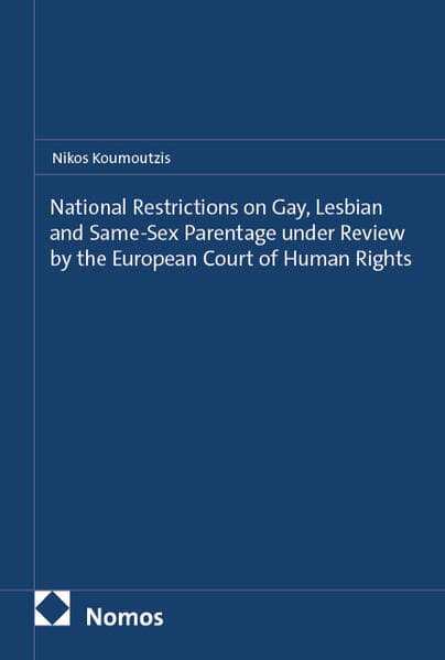 National Restrictions on Gay, Lesbian and Same-Sex Parentage under Review by the European Court of Human Rights