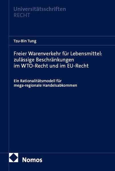Freier Warenverkehr für Lebensmittel: zulässige Beschränkungen im WTO-Recht und im EU-Recht
