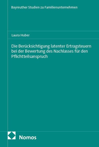 Die Berücksichtigung latenter Ertragsteuern bei der Bewertung des Nachlasses für den Pflichtteilsanspruch