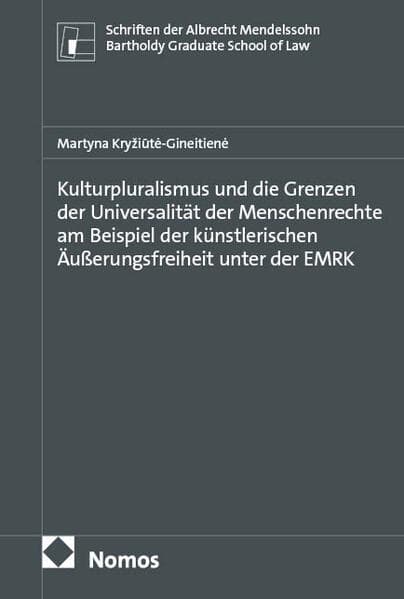Kulturpluralismus und die Grenzen der Universalität der Menschenrechte am Beispiel der künstlerischen Äußerungsfreiheit unter der EMRK