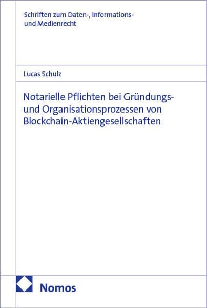 Notarielle Pflichten bei Gründungs- und Organisationsprozessen von Blockchain-Aktiengesellschaften