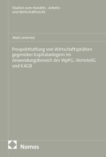 Prospekthaftung von Wirtschaftsprüfern gegenüber Kapitalanlegern im Anwendungsbereich des WpPG, VermAnlG und KAGB