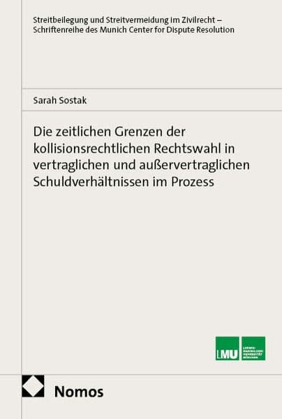 Die zeitlichen Grenzen der kollisionsrechtlichen Rechtswahl in vertraglichen und außervertraglichen Schuldverhältnissen im Prozess
