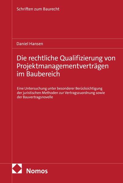 Die rechtliche Qualifizierung von Projektmanagementverträgen im Baubereich