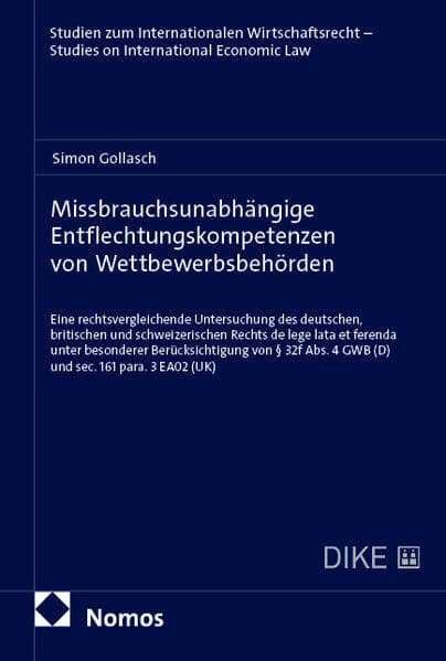 Missbrauchsunabhängige Entflechtungskompetenzen von Wettbewerbsbehörden