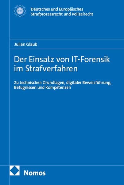 Der Einsatz von IT-Forensik im Strafverfahren