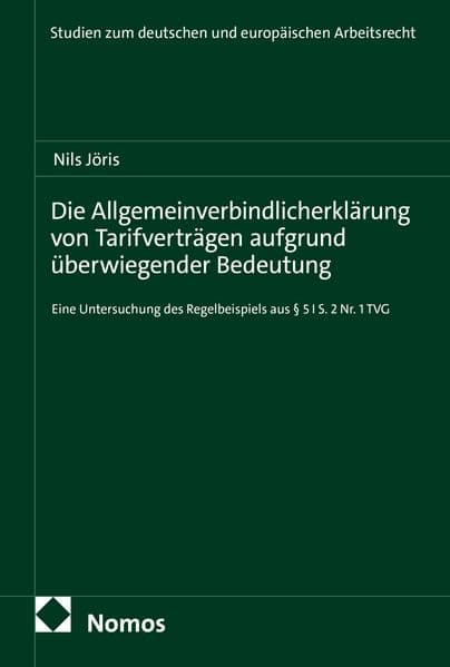 Die Allgemeinverbindlicherklärung von Tarifverträgen aufgrund überwiegender Bedeutung