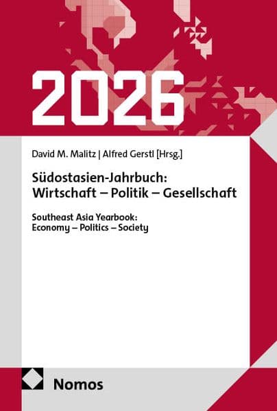 Südostasien-Jahrbuch: Wirtschaft - Politik - Gesellschaft | Southeast Asia Yearbook: Economy - Politics - Society