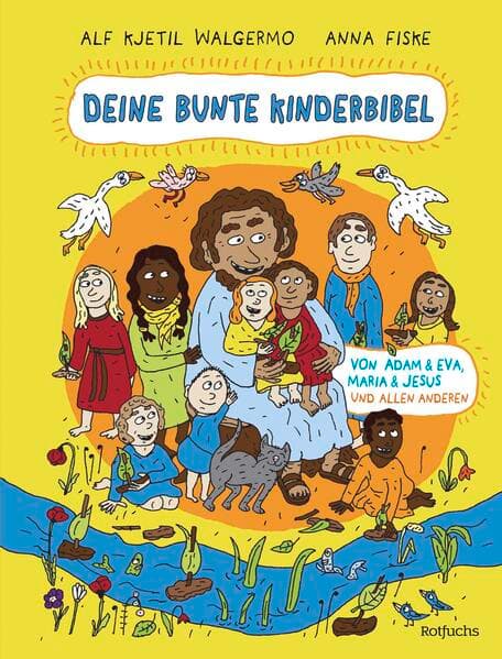 Deine bunte Kinderbibel – Von Adam & Eva, Maria & Jesus und allen anderen