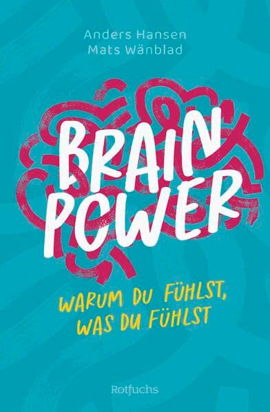 Brainpower – Warum du fühlst, was du fühlst