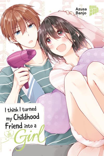 I think I turned my Childhood Friend into a Girl 05