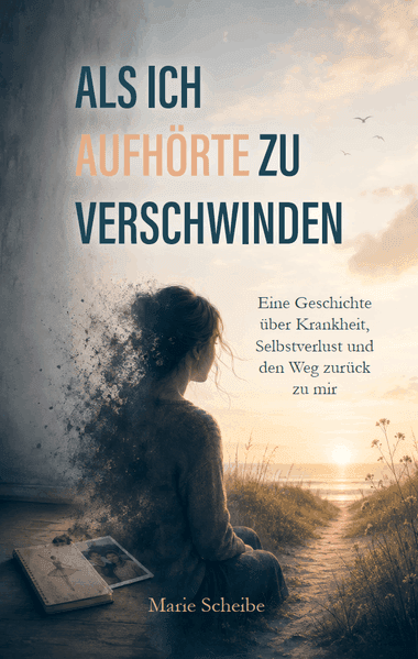 Als ich aufhörte zu verschwinden