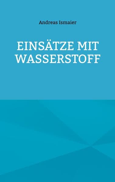Einsätze mit Wasserstoff