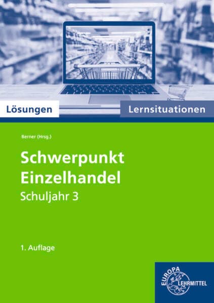 Lösungen zu 92836 Schwerpunkt Einzelhandel Lernsituationen Schuljahr 3