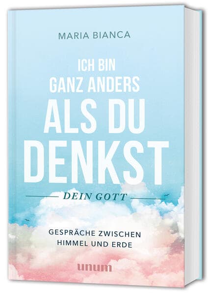Ich bin ganz anders als du denkst – dein Gott