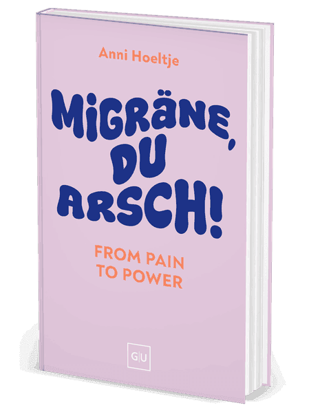 Migräne, du Arsch!