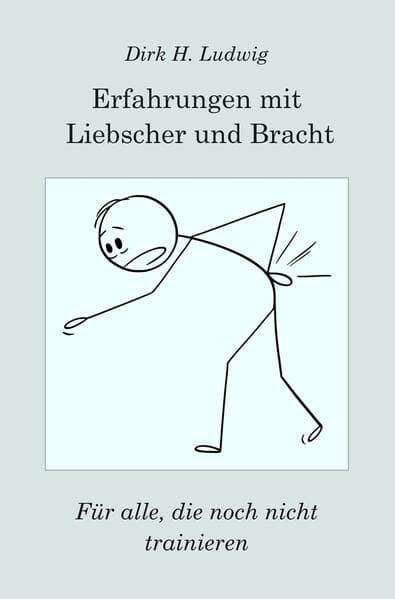 ERFAHRUNGEN MIT LIEBSCHER UND BRACHT