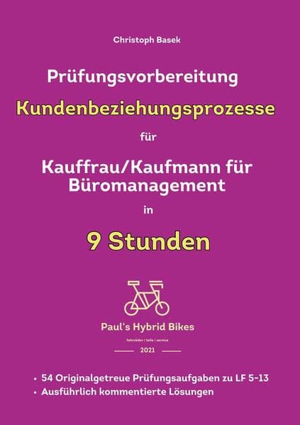 Prüfungsvorbereitung Kundenbeziehungsprozesse für Kauffrau/Kaufmann für Büromanagement in 9 Stunden