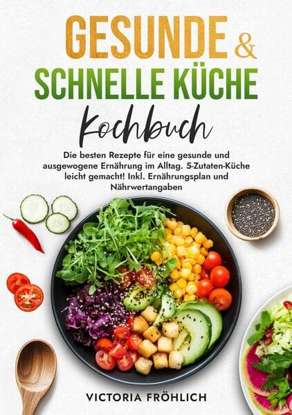 Gesunde & schnelle Küche Kochbuch