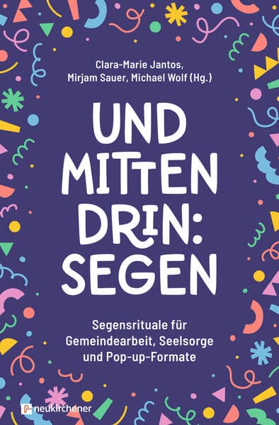 Und mittendrin: Segen