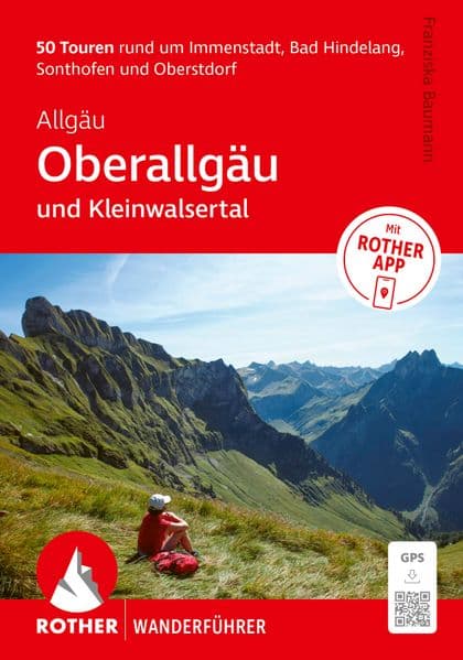 ROTHER Wanderführer Allgäu: Oberallgäu und Kleinwalsertal. 50 Touren rund um Immenstadt, Bad Hindelang, Sonthofen und Oberstdorf