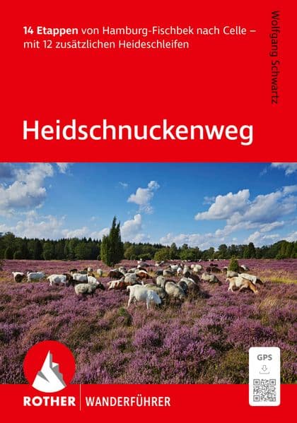 ROTHER Wanderführer Heidschnuckenweg. 14 Etappen von Hamburg-Fischbek nach Celle – mit 12 zusätzlichen Heideschleifen