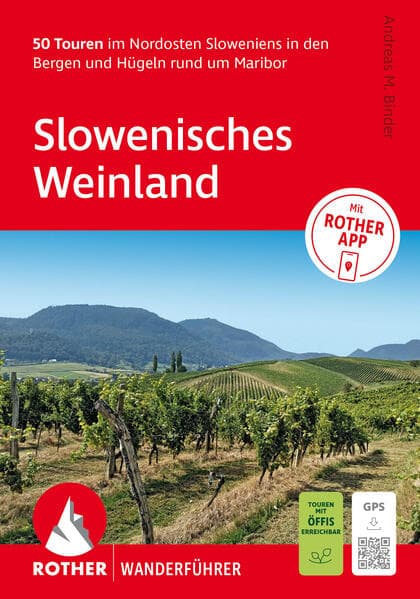 ROTHER Wanderführer Slowenisches Weinland. 50 Touren im Nordosten Sloweniens in den Bergen und Hügeln rund um Maribor