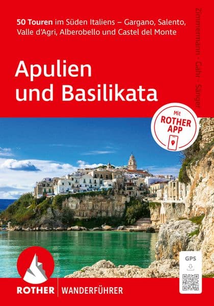 ROTHER Wanderführer Apulien und Basilikata. 50 Touren im Süden Italiens – Gargano, Salento, Valle d’Agri, Alberobello und Castel del Monte