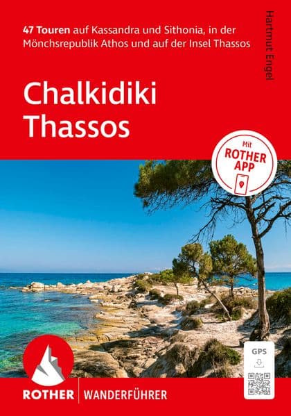 ROTHER Wanderführer Chalkidiki - Thassos. 47 Touren auf Kassandra und Sithonia, in der Mönchsrepublik Athos und auf der Insel Thassos