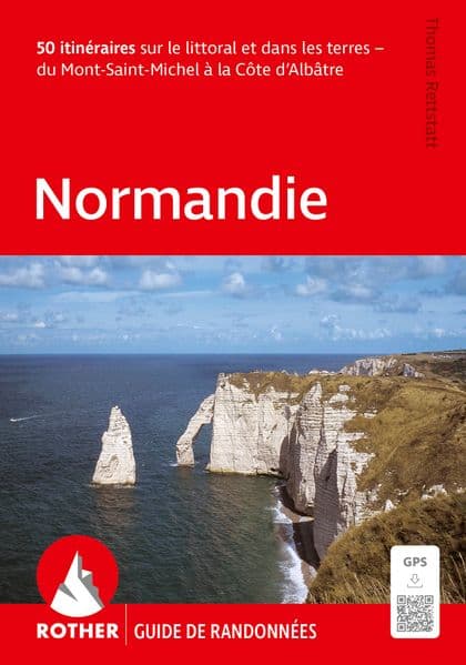 ROHTER Guide de randonnées Normandie. 50 itinéraires sur le littoral et dans les terres