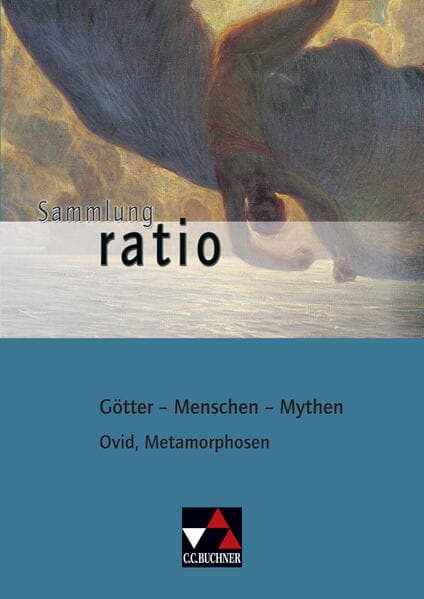 Ovid, Metamorphosen. Götter - Menschen - Mythen