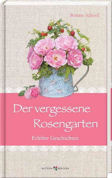 Der vergessene Rosengarten