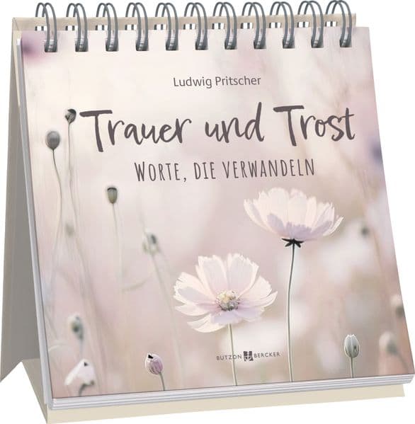 Trauer und Trost - Worte, die verwandeln