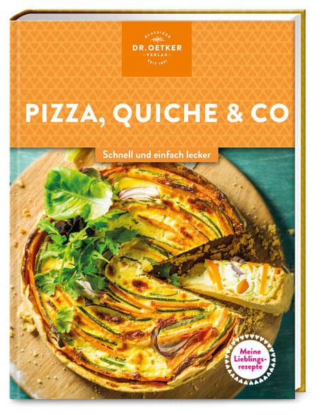 Meine Lieblingsrezepte: Pizza, Quiche & Co