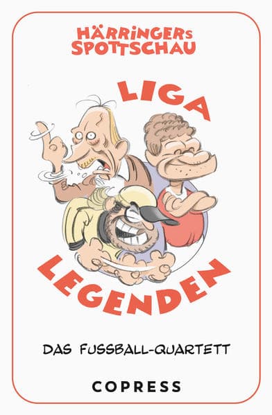 Härringers Spottschau Liga Legenden. Das Fußball-Quartett