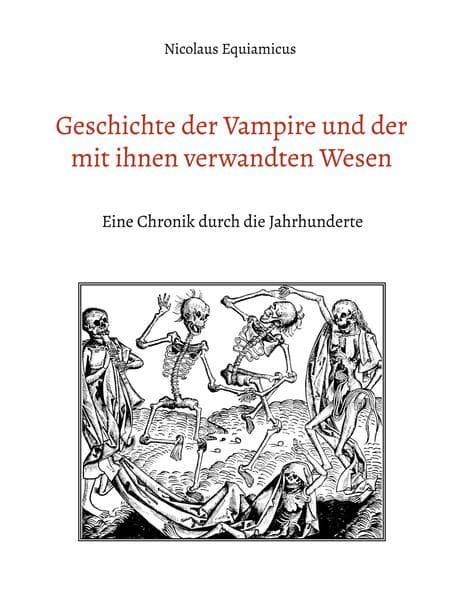 Geschichte der Vampire und der mit ihnen verwandten Wesen