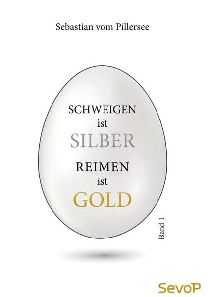 Schweigen ist Silber. Reimen ist Gold