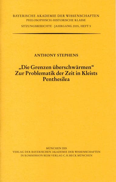 "Die Grenzen überschwärmen." Zur Problematik der Zeit in Kleists Penthesilea