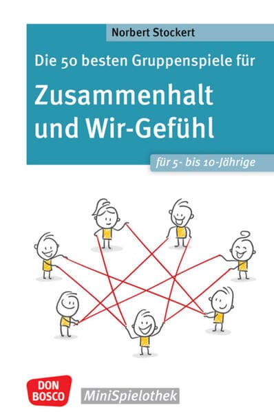 Die 50 besten Gruppenspiele für Zusammenhalt und Wir-Gefühl für 5- bis 10-Jährige