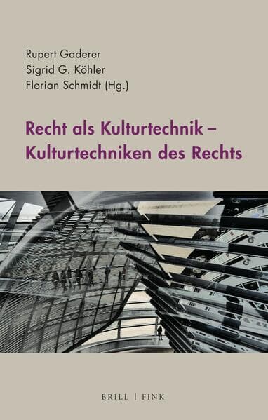 Recht als Kulturtechnik – Kulturtechniken des Rechts