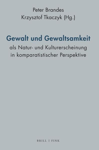 Gewalt und Gewaltsamkeit als Natur- und Kulturerscheinung in komparatistischer Perspektive