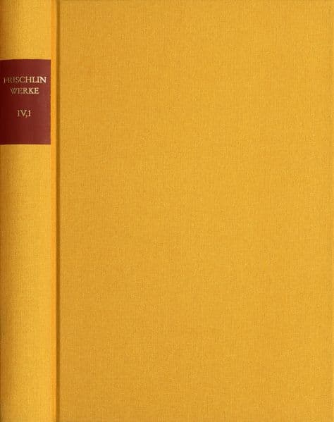 Nicodemus Frischlin: Sämtliche Werke / Band IV,1: Deutsche Dichtungen und Entwürfe