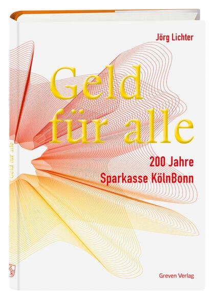 Geld für alle. 200 Jahre Sparkasse KölnBonn