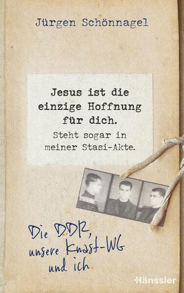 Jesus ist die einzige Hoffnung für dich. Steht sogar in meiner Stasi-Akte
