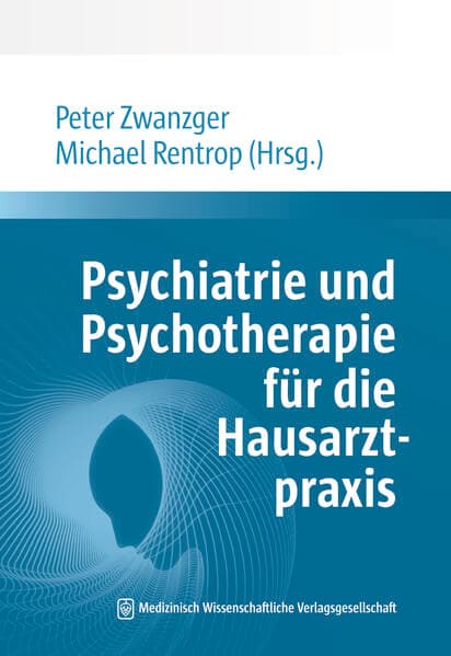 Psychiatrie und Psychotherapie für die Hausarztpraxis