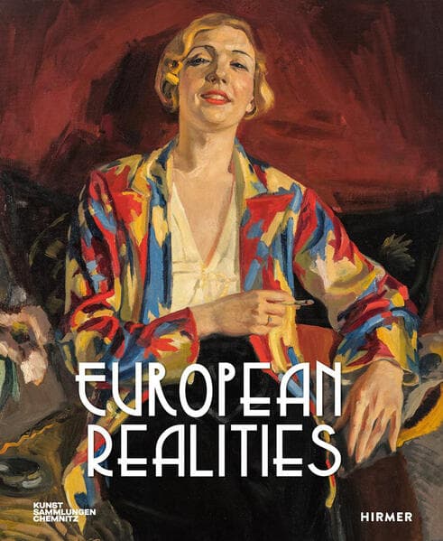European Realities - Realismusbewegungen der 1920er und 1930er Jahre in Europa