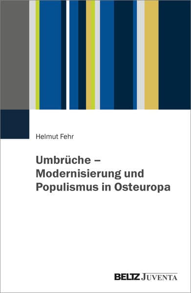 Umbrüche - Modernisierung und Populismus in Osteuropa