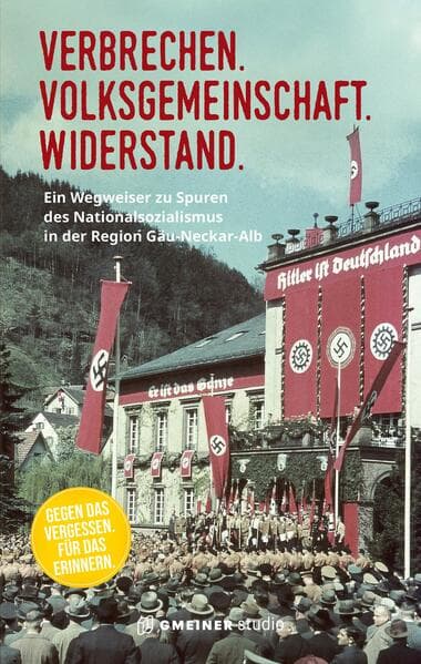 Verbrechen. Volksgemeinschaft. Widerstand