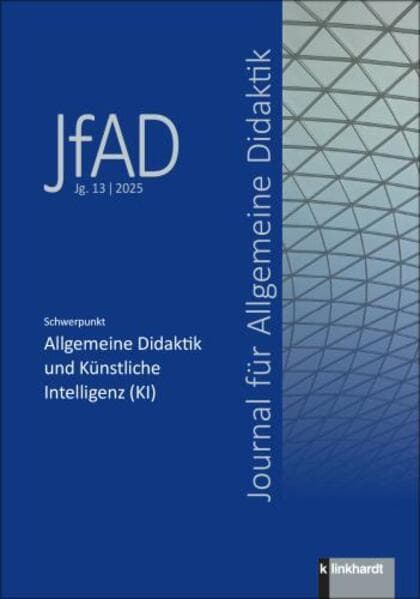 Journal für Allgemeine Didaktik (JfAD), Jg. 13/2025