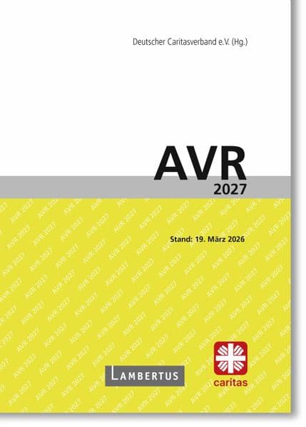 Richtlinien für Arbeitsverträge in den Einrichtungen des Deutschen Caritasverbandes (AVR)